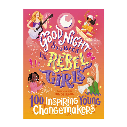Good Night Stories for Rebel Girls: 100 Inspiring Young Changemakers - Hardcover