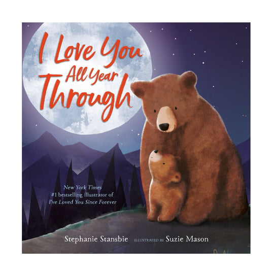 I Love You All Year Through - Board Book