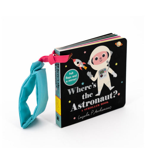 Where's the Astronaut?: A Stroller Book