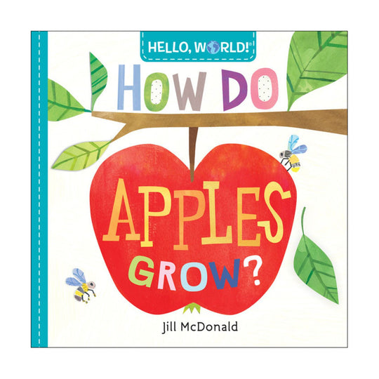 Hello World! How Do Apples Grow? - Board Book
