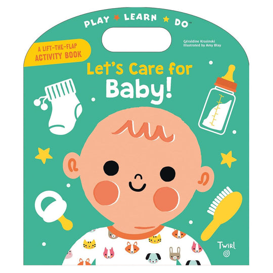 Let's Care for Baby: A Lift-the-Flap Activity Book