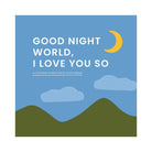 "A square children's board book cover featuring a blue night sky with a yellow crescent moon and two white clouds, above two green rolling hills. The title reads 'GOOD NIGHT, WORLD, I LOVE YOU SO' in white uppercase letters, with smaller text below reading 'A LITTLE BOOK OF GRATITUDE BY OLIVIA HERRICK'."
