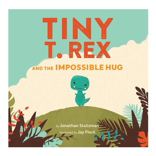 Tiny T. Rex and the Impossible Hug - Hardcover