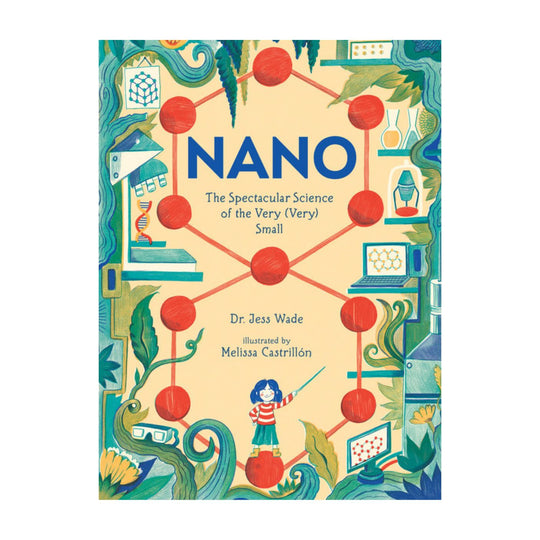 Nano: The Spectacular Science of the Very (Very) Small - Hardcover