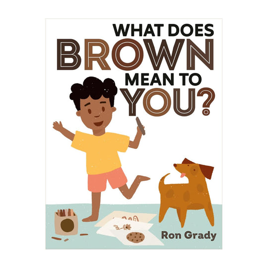 What Does Brown Mean to You - Hardcover