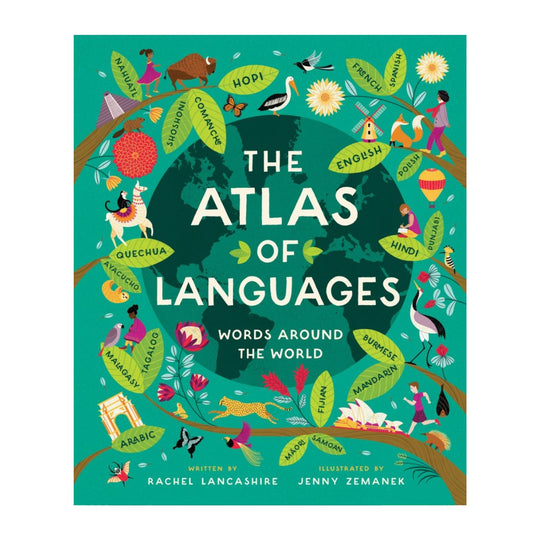 The Atlas of Languages: Words Around the World - Hardcover
