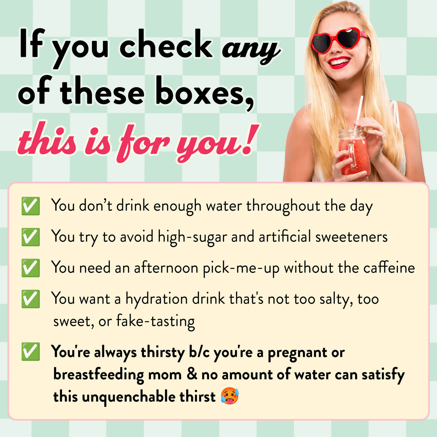 Promotional graphic with a woman holding a drink, text about hydration needs, and a checkered background.