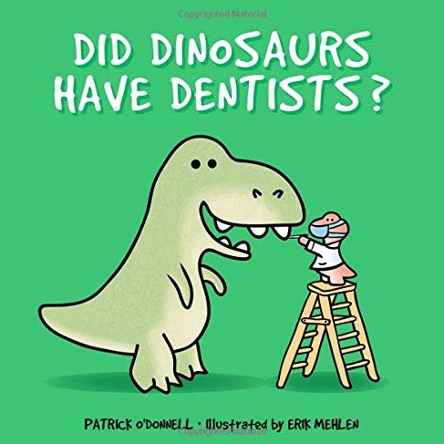 Did Dinosaurs Have Dentists? - Hardcover