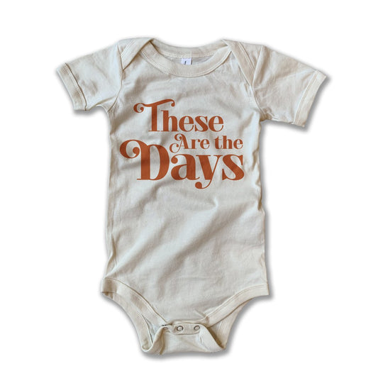 These Are the Days Onesie by Rivet Apparel Co.