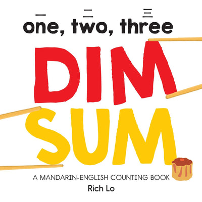 One, Two, Three Dim Sum: A Mandarin-English Counting Book - Board Book Books Workman Publishing   