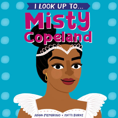 I Look Up To... Misty Copeland - Board Book Books Penguin Random House   