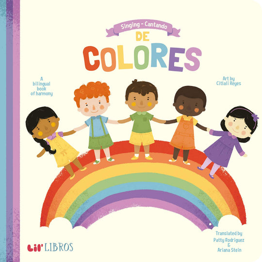Singing - Cantando De Colores: A Bilingual Book of Harmony (English and Spanish Edition) - Board Book