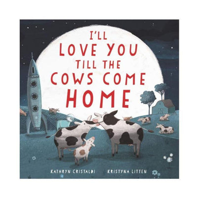 I'll Love You Till the Cows Come Home Board Book - Board Book Books Harper Collins   