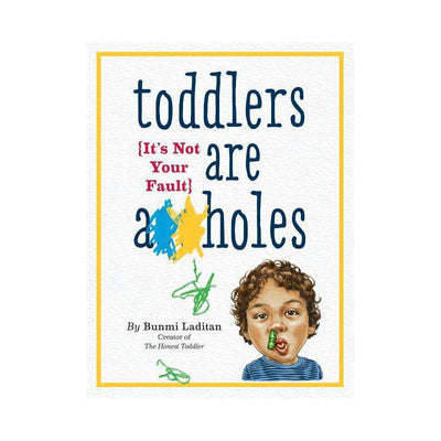 Toddlers Are A**holes, It's Not Your Fault - Paperback Books Workman Publishing   
