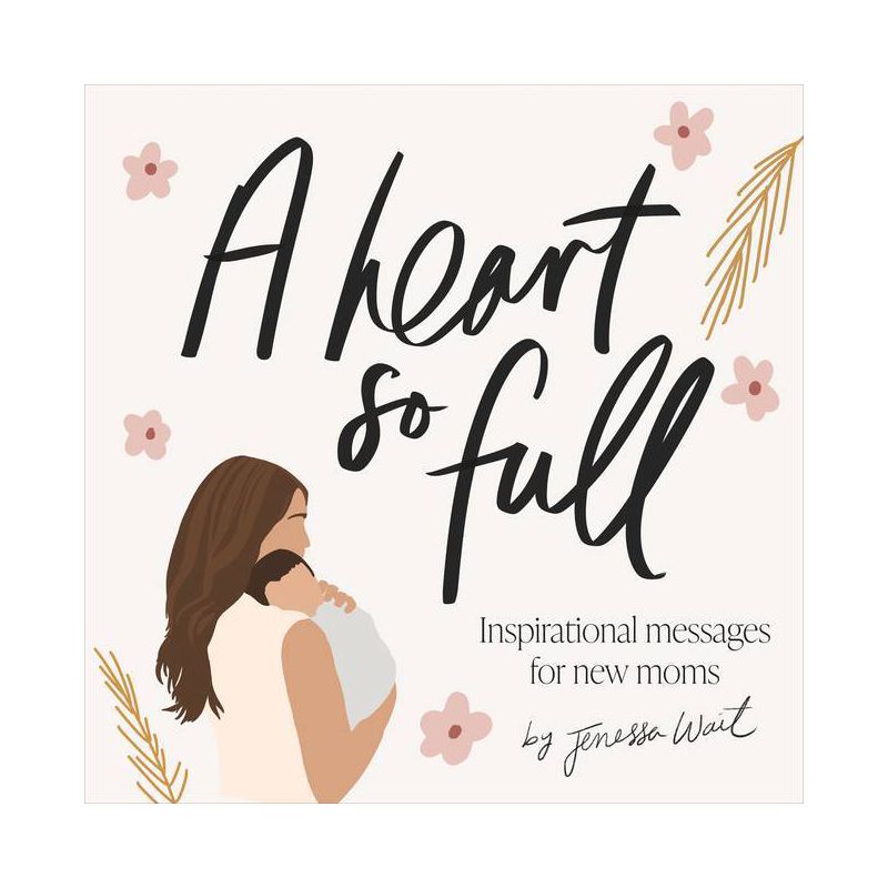 A Heart So Full: Inspirational Messages for New Moms - Hardcover Books Penguin Random House   