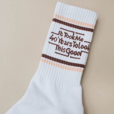It Took Me 40 Years to Look This Good Socks by The Bee & The Fox