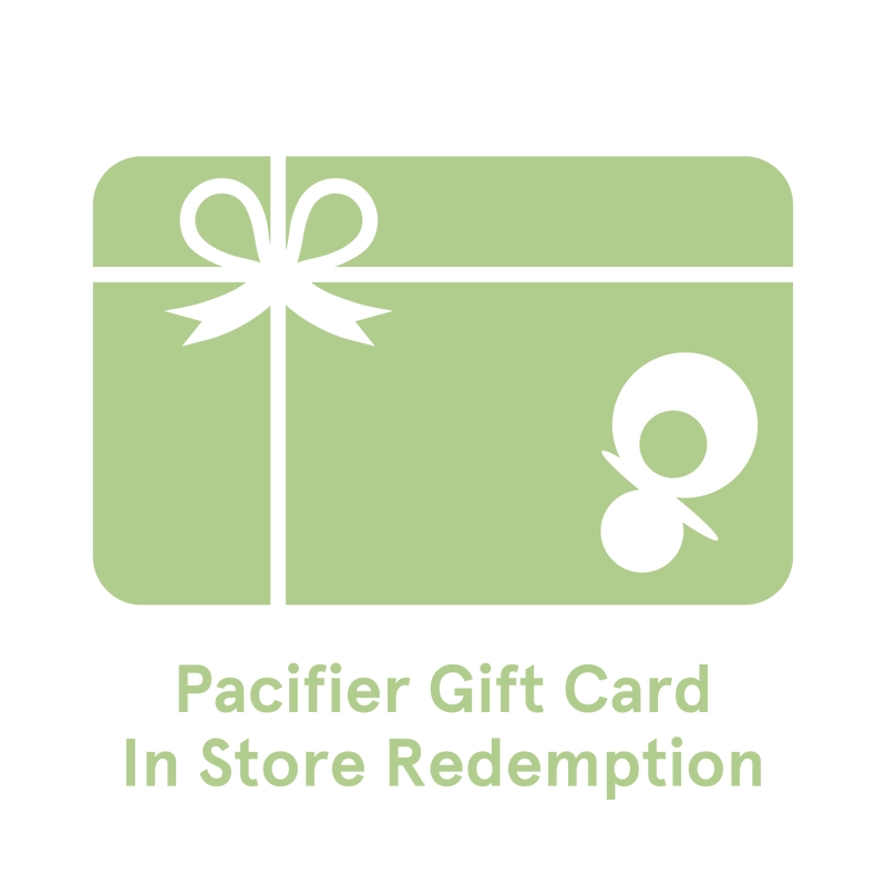 Pacifier Gift Card - In Store Redemption - Choose Amount Gift Card Pacifier   