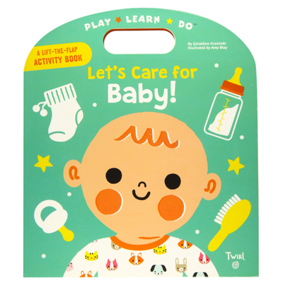 Let's Care for Baby: A Lift-the-Flap Activity Book Books Chronicle Books   
