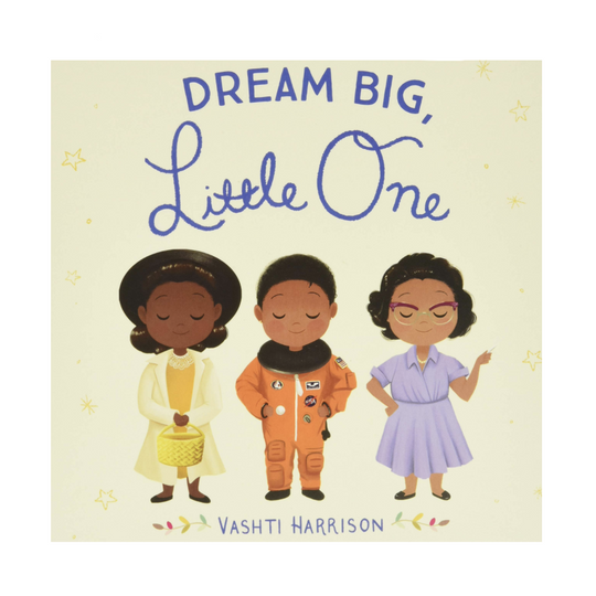 Dream Big, Little One - Board Book