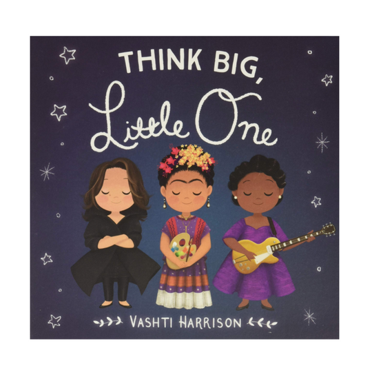Think Big, Little One - Board Book