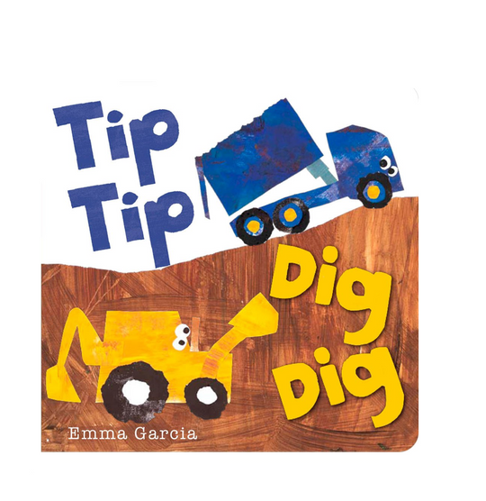 Tip Tip Dig Dig - Board Book