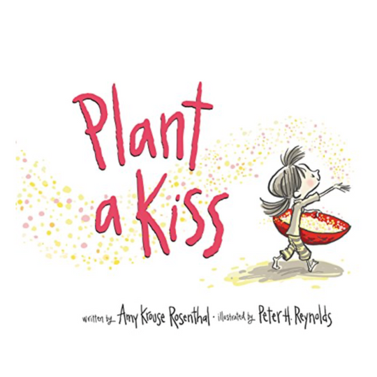 Plant a Kiss - Board Book