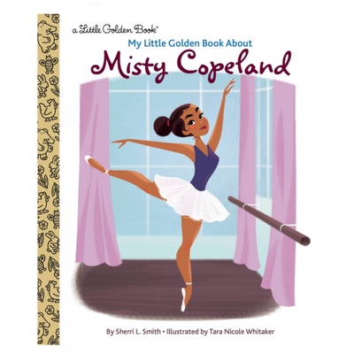 My Little Golden Book About Misty Copeland - Little Golden Book Books Random House   