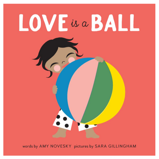 Love Is a Ball - Board Book