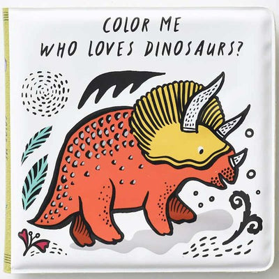 Color Me - Who Loves Dinosaurs - Bath Book Books Quarto   