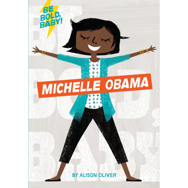 Be Bold Baby: Michelle Obama - Board Book Books Houghton Mifflin   