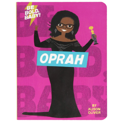 Be Bold, Baby: Oprah - Board Book Books Houghton Mifflin   