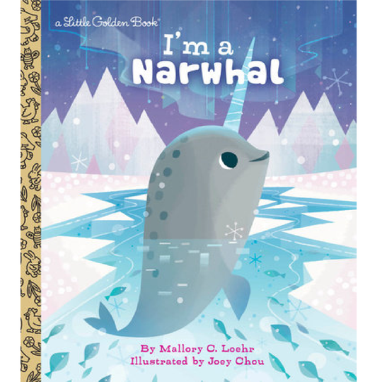 I'm a Narwhal - Little Golden Book