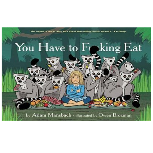You Have To F*cking Eat - Hardcover