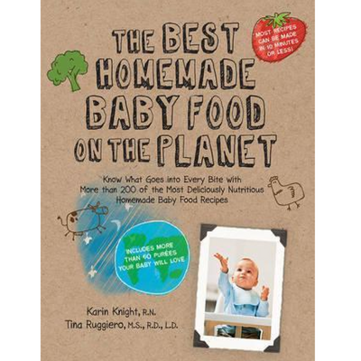 The Best Homemade Baby Food on the Planet Books Quarto   